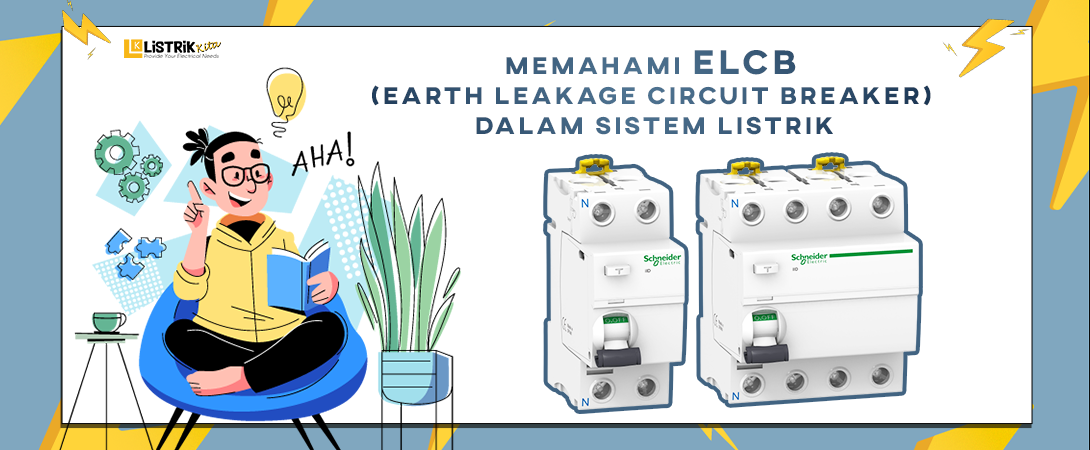 Memahami ELCB (Earth Leakage Circuit Breaker) dalam Sistem Listrik