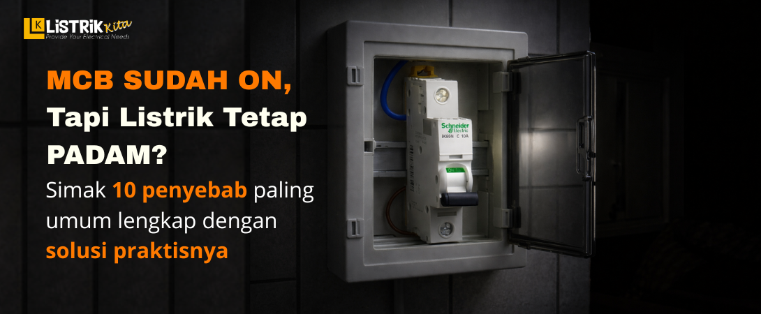 MCB On Tapi Listrik Padam? Ini 10 Penyebab & Solusinya