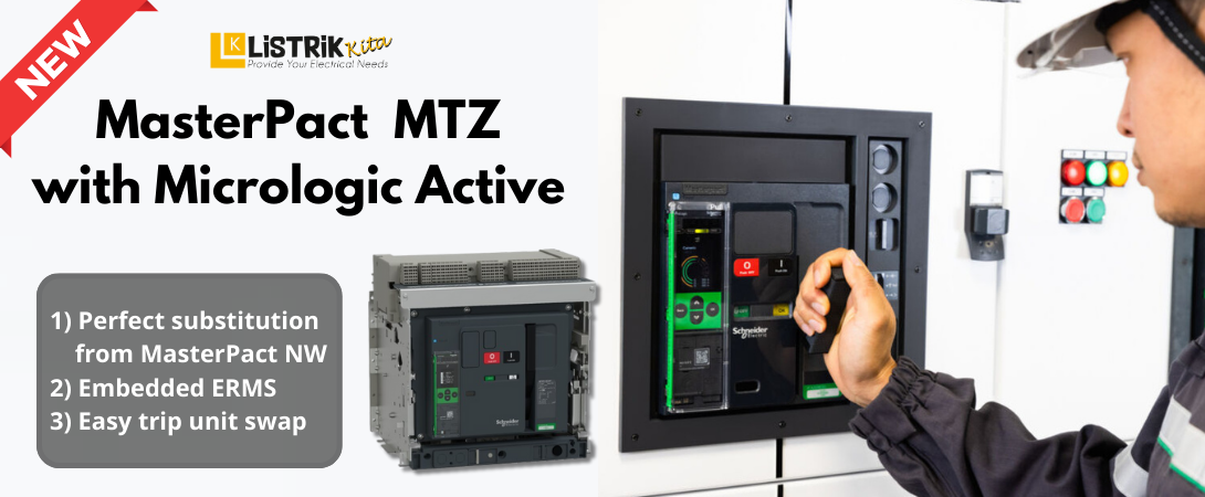 MasterPact MTZ with MicroLogic Active Schneider Electric: Fitur dan Keunggulan