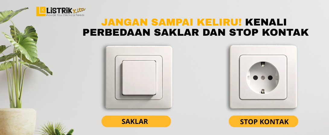 Jangan Salah! Ini Bedanya Saklar dan Stop Kontak di Rumah