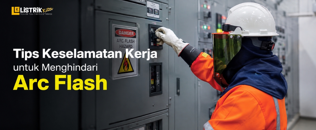 Tips Keselamatan Kerja untuk Menghindari Arc Flash
