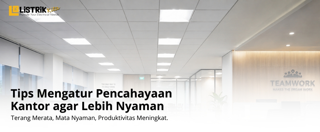 Tata Pencahayaan Kantor yang Tepat dan Nyaman