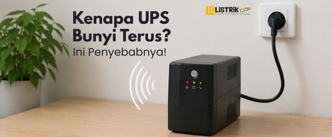 Kenapa UPS Bunyi Terus? Ini Penyebabnya