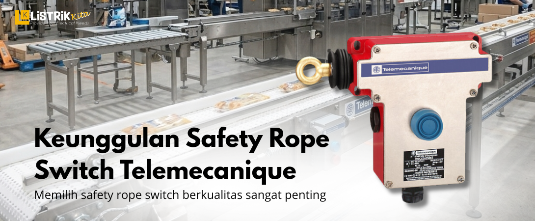 Keunggulan Safety Rope Switch Telemecanique