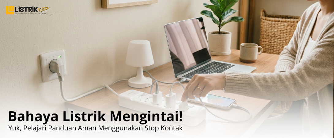 Cara Aman Menggunakan Stop Kontak