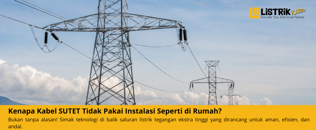 Kenapa Kabel SUTET Tidak Pakai Insulasi?