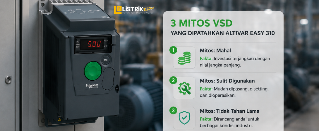 3 Mitos VSD yang Dipatahkan Altivar Easy 310 Schneider Electric