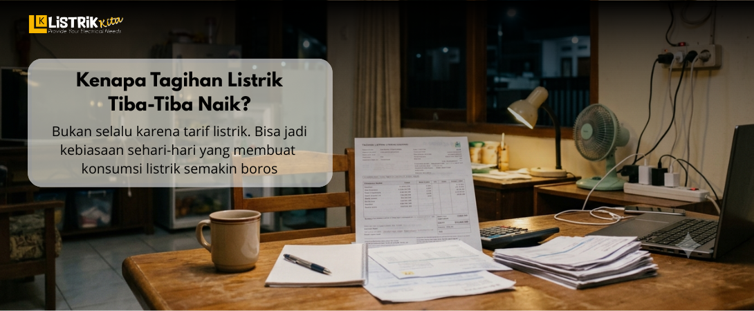 5 Penyebab Tagihan Listrik Tiba-Tiba Membengkak