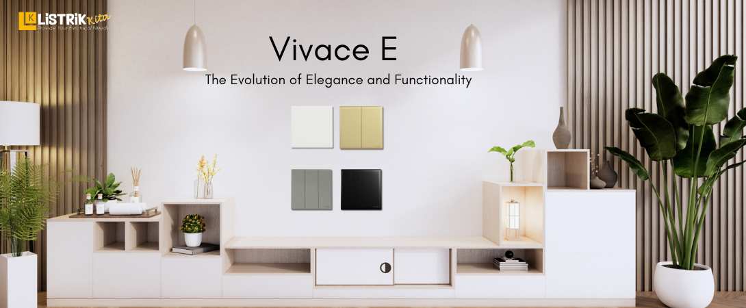 6 Alasan Pilih Saklar Vivace E untuk Rumahmu