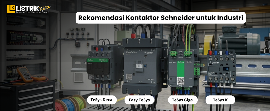 Rekomendasi Kontaktor Schneider untuk Industri