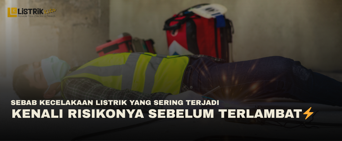 Ini 12 Sebab Kecelakaan Listrik yang Sering Terjadi