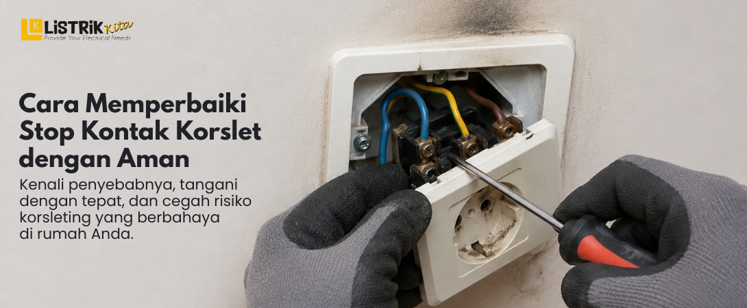 Cara Memperbaiki Stop Kontak Korslet dengan Aman