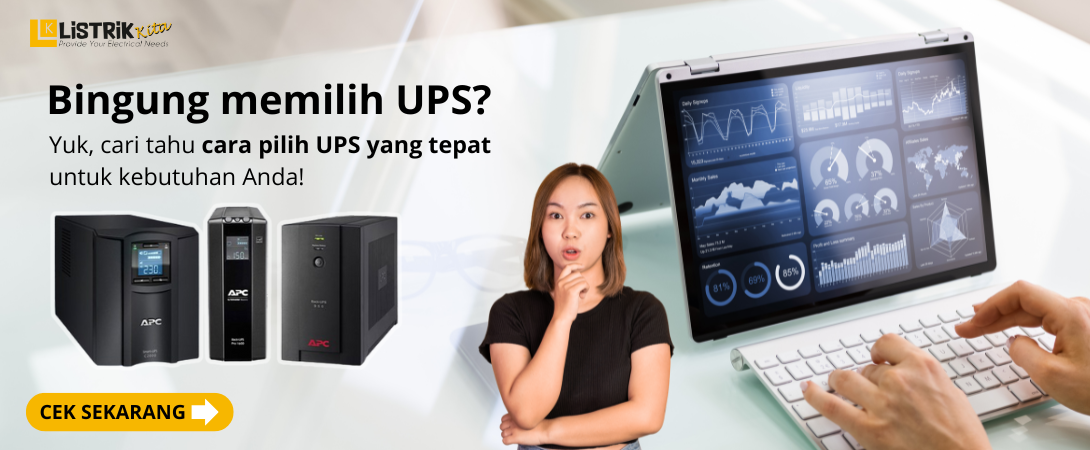 Bagaimana Cara Memilih UPS yang Tepat, Sesuai dengan Kebutuhan?