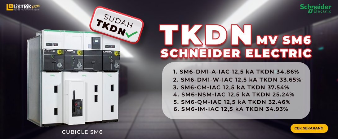 INFORMASI TINGKAT KOMPONEN DALAM NEGERI PADA PRODUK SM6 SCHNEIDER ELECTRIC