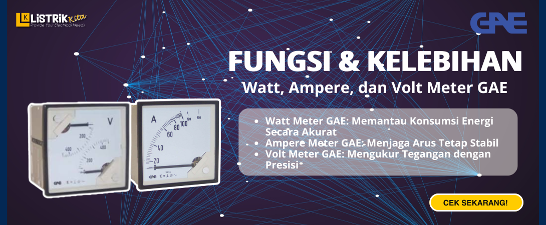 Fungsi & Kelebihan Watt, Ampere, dan Volt Meter GAE