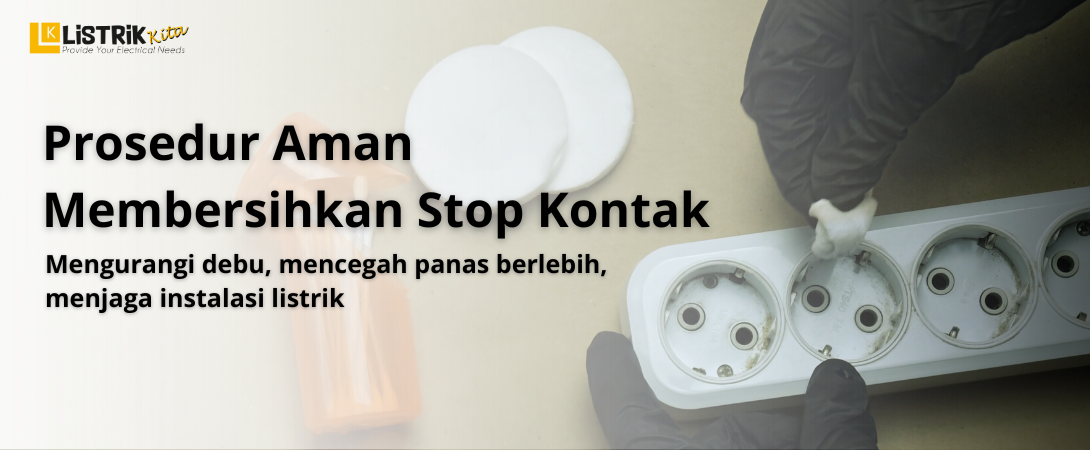 Cara Aman Membersihkan Stop Kontak