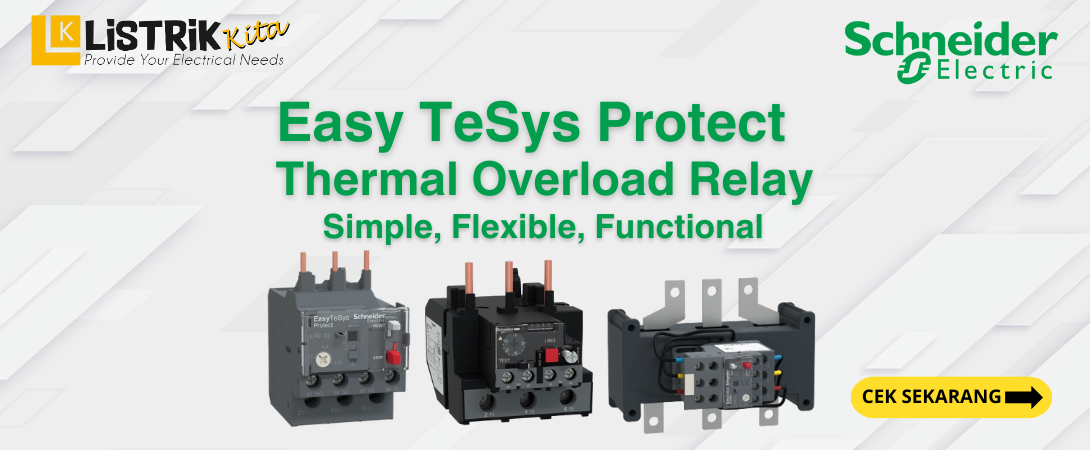 Kenali Fungsi dan Keunggulan Easy TeSys Protect Thermal Overload Relay Schneider Electric