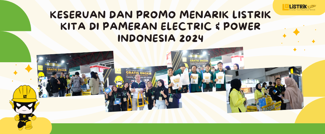 Keseruan dan Promo Menarik Listrik Kita di Electric & Power Exhibition 2024